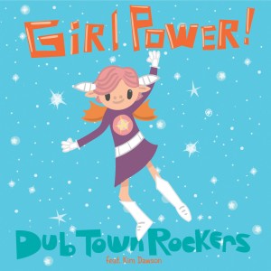อัลบัม Girl Power (feat. Kim Dawson) ศิลปิน Dub Town Rockers
