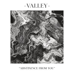 Listen to Abstinence from You song with lyrics from Valley