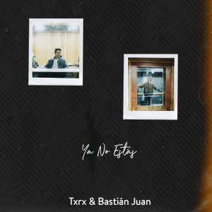 ดาวน์โหลดและฟังเพลง Ya No Estás พร้อมเนื้อเพลงจาก Txrx