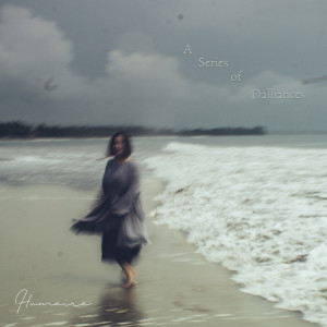 Album A Series of Dalliances (Explicit) oleh Humaira