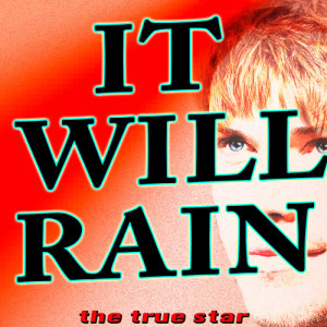 收聽The True Star的It will Rain歌詞歌曲