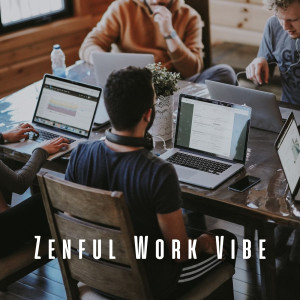 Zenful Work Vibe: Energize with Meditation Music