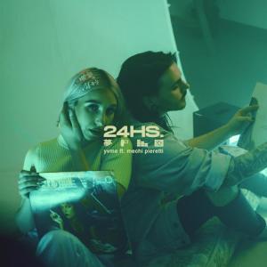 收聽YVME的24hs(ft. Mechi Pieretti)歌詞歌曲