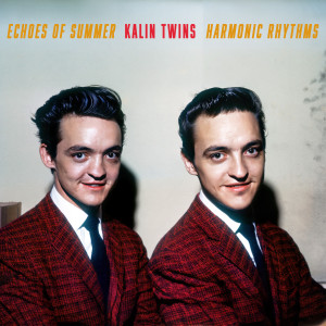 Album Echoes of Summer - Kalin Twins' Harmonic Rhythms (Remastered) oleh Kalin Twins