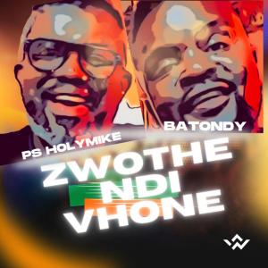 Album Zwothe Ndi Vhone (feat. Pastor Holy Mike) from Batondy