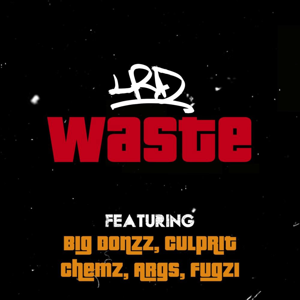Waste (feat. Big Donzz, Culprit, Chemz, Args & Fugzi|Explicit)