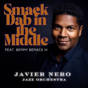 收聽Javier Nero的Smack Dab in the Middle歌詞歌曲