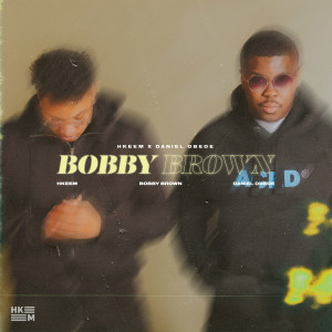 收聽Hkeem的Bobby Brown (Explicit)歌詞歌曲