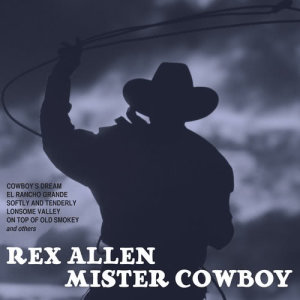 Album Mister Cowboy (Original) oleh Rex Allen