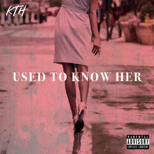 Keed tha Heater的專輯Used To Know Her (Explicit)