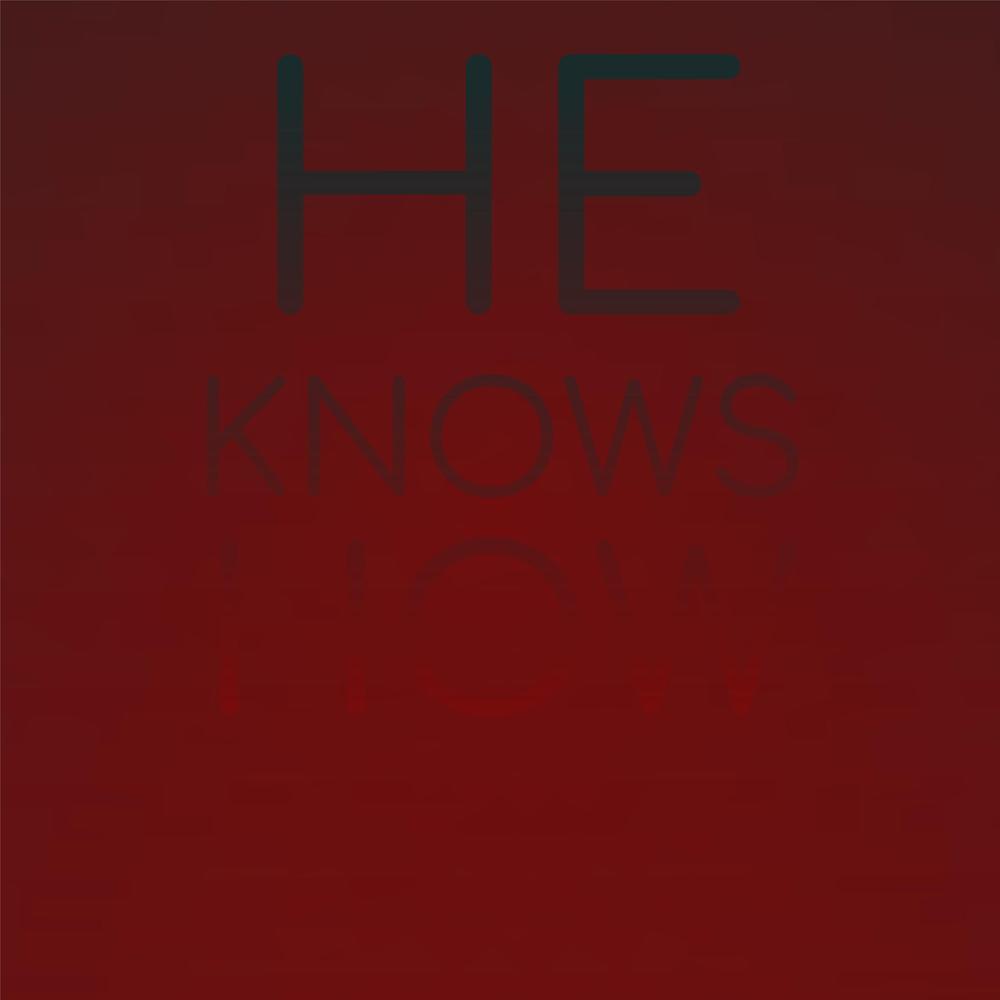 He Knows How