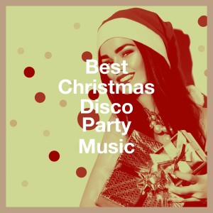 Christmas Party Hits的专辑Best Christmas Disco Party Music