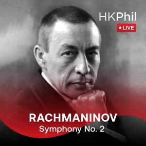 อัลบัม Rachmaninov: Symphony No. 2 in E minor, Op. 27 (Live) ศิลปิน Hong Kong Philharmonic Orchestra
