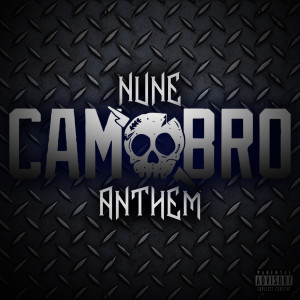 收聽Nune的Cam.Bro Anthem歌詞歌曲
