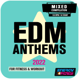 Album Edm Anthems 2022 For Fitness & Workout (15 Tracks Non-Stop Mixed Compilation For Fitness & Workout - 128 Bpm / 32 Count) oleh Various Artists
