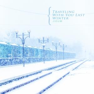 Traveling With You Last Winter