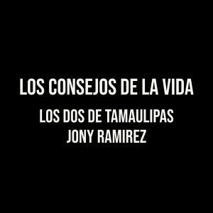 Listen to Los Consejos de la Vida song with lyrics from LOS DOS DE TAMAULIPAS