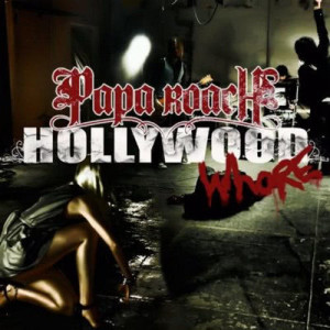 收聽Papa Roach的Hollywood Whore歌詞歌曲