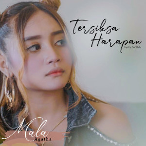 收聽Mala Agatha的Tersiksa Harapan歌詞歌曲