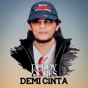 Dengarkan Demi Cinta lagu dari Deddy Dores dengan lirik