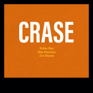 Listen to Crase song with lyrics from Bobby Skyz