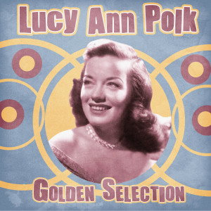 อัลบัม Golden Selection (Remastered) ศิลปิน Lucy Ann Polk