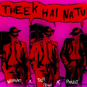 Listen to Theek Hai Na Tu song with lyrics from Tazy Pathan