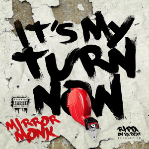 Dengarkan It's My Turn Now (Explicit) lagu dari Mirror Monk dengan lirik