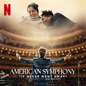 ดาวน์โหลดและฟังเพลง It Never Went Away (From the Netflix Documentary “American Symphony”) พร้อมเนื้อเพลงจาก Jon Batiste