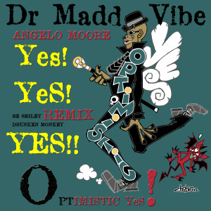 收聽Angelo Moore的Optimistic Yes (B. Smiley Dubstep Remix)歌詞歌曲