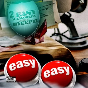 ดาวน์โหลดและฟังเพลง 2 Easy (Explicit) พร้อมเนื้อเพลงจาก All World X