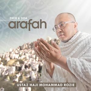 Album Zikir & Doa Arafah oleh Ustaz Haji Mohammad Rozie