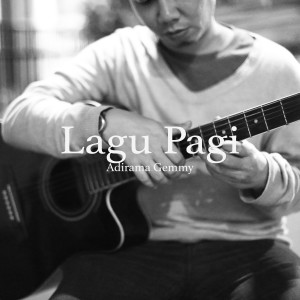 Dengarkan Lagu Pagi lagu dari Adirama Gemmy dengan lirik
