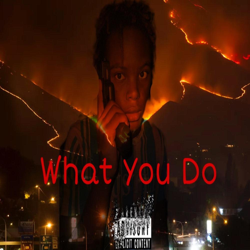 What You Do (Explicit)