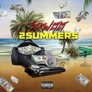 ดาวน์โหลดและฟังเพลง 2 Summers (feat. Kendall Thomas) (Explicit) พร้อมเนื้อเพลงจาก SIK