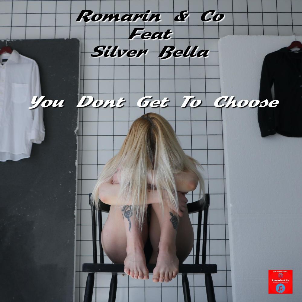 You Dont Get To Choose (feat. Silver Bella)