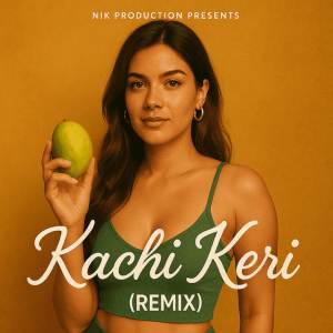收聽Kaushik Vasava的KACHI KERI (Remix|1)歌詞歌曲