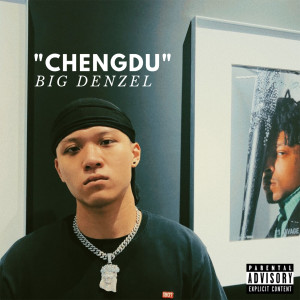 收听big denzel的Chengdu歌词歌曲