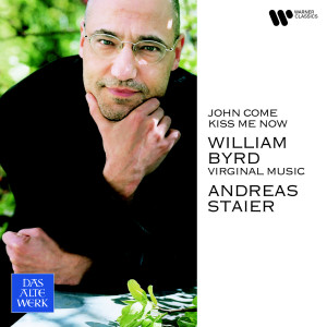 Aandreas Staier的專輯John Come Kiss Me Now. Virginal Music of William Byrd