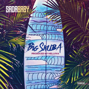 Album BigSkuba (Explicit) from SadaBaby