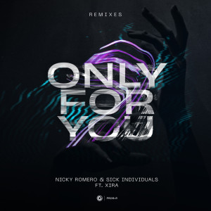 Dengarkan lagu Only For You (Bass Modulators Remix) nyanyian Nicky Romero dengan lirik