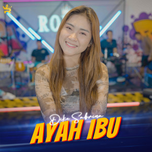 Listen to Ayah Ibu song with lyrics from Dike Sabrina