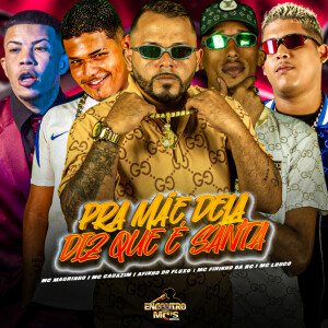 Listen to Pra Mãe Dela Diz Que é Santa (Explicit) song with lyrics from Mc Magrinho