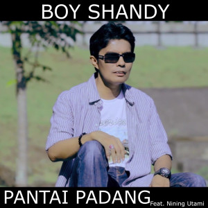 Dengarkan Pantai Padang lagu dari Boy Shandy dengan lirik