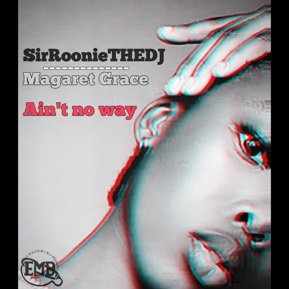 Ain't no way (feat. Magaret Grace)