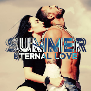 Album Summer Eternal Love - Sensual Latin Experience, Smooth Sexual Jazz oleh Sensual Music Academy