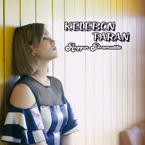 ดาวน์โหลดและฟังเพลง Kelebon Paran พร้อมเนื้อเพลงจาก Anggun Pramudita