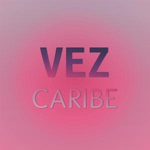 收听Peny Finy的Vez Caribe歌词歌曲
