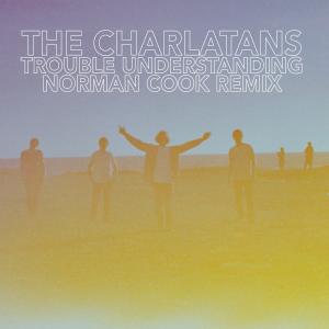 The Charlatans的專輯Trouble Understanding (Norman Cook Remix)