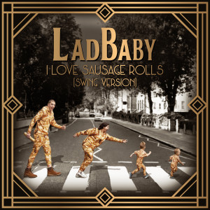 ดาวน์โหลดและฟังเพลง I Love Sausage Rolls (Swing Version) พร้อมเนื้อเพลงจาก LadBaby